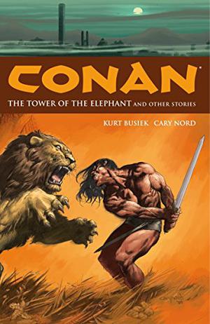 Conan, Vol. 3: The Tower of the Elephant and Other Stories (Conan: Dark Horse Collection #3)