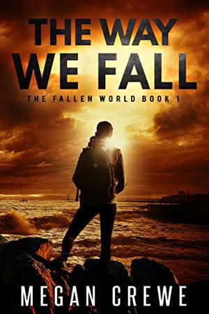 The Way We Fall by Megan Crewe