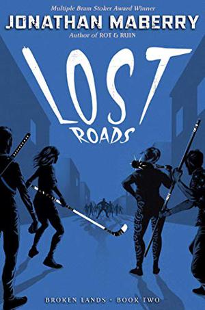 Lost Roads (Rot & Ruin #7)