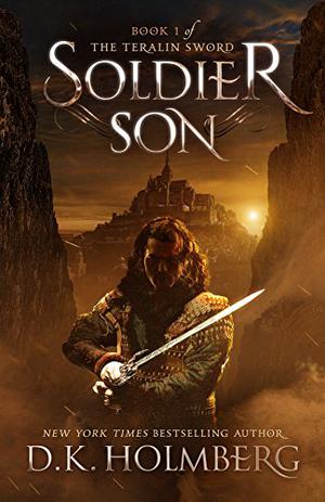 Soldier Son by D.K. Holmberg