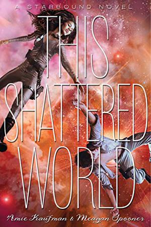 This Shattered World (Starbound #2)