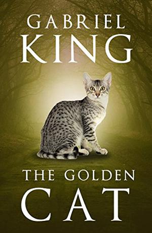 The Golden Cat by Gabriel King