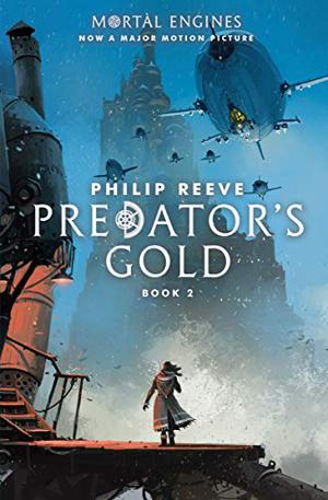Predator's Gold (Mortal Engines Quartet #2)