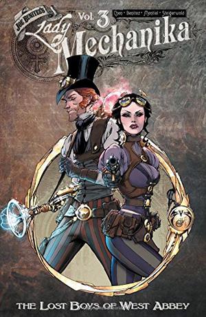 Lady Mechanika, Vol. 3: The Lost Boys of West Abbey by Joe Benítez, M.M. Chen, Peter Steigerwald, Martin Montiel, Beth Sotelo