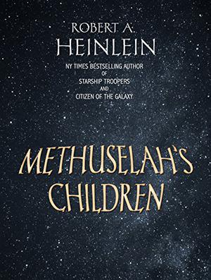 Methuselah's Children (Future History or "Heinlein Timeline" #22)