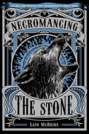 Necromancing the Stone by Lish McBride