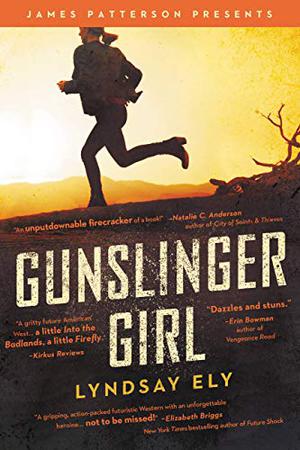Gunslinger Girl by Lyndsay Ely, James Patterson