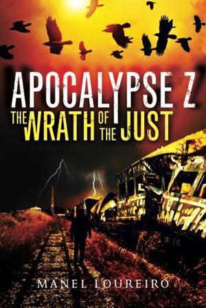 The Wrath of the Just (Apocalipsis Z #3)