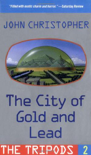 The City of Gold and Lead (The Tripods #2)