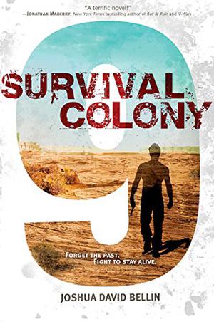 Survival Colony  Nine by Joshua David Bellin