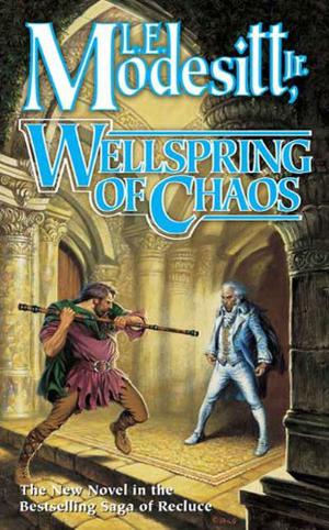 Wellspring of Chaos (The Saga of Recluce #12)