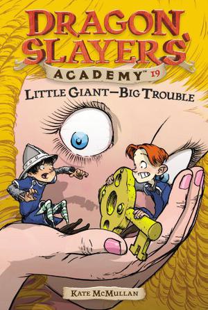 Little Giant--Big Trouble (Dragon Slayers' Academy #19)