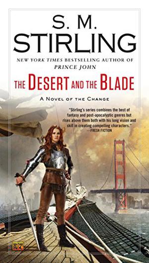 The Desert and the Blade (Rudi’s Children Emberverse V #2)