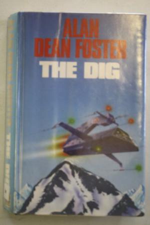 The Dig by Alan Dean Foster