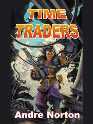 The Time Traders by Andre Norton, Mark Nelson