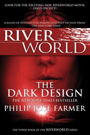 The Dark Design (Riverworld #3)