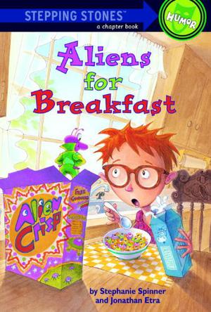 Aliens for Breakfast by Stephanie Spinner, Jonathan Etra