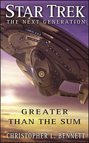 Greater Than the Sum (Star Trek: The Next Generation - The Second Decade #5)
