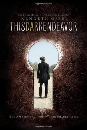 This Dark Endeavor by Kenneth Oppel