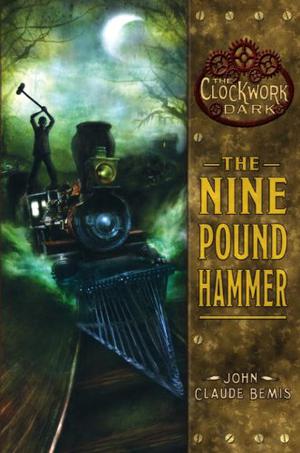 The Nine Pound Hammer (The Clockwork Dark #1)