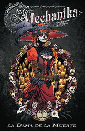 Lady Mechanika: La Dama de la Muerte (Lady Mechanika Volumes #Day of the Dead Special)