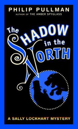 The Shadow in the North (Sally Lockhart #2)