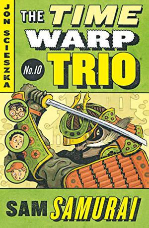 Sam Samurai (Time Warp Trio #10)