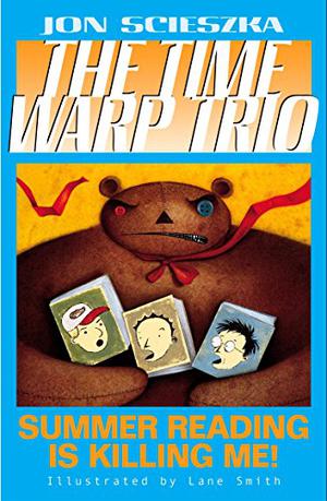 Summer Reading is Killing Me! (Time Warp Trio #7)