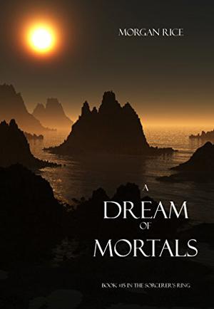 A Dream of Mortals (The Sorcerer's Ring #15)