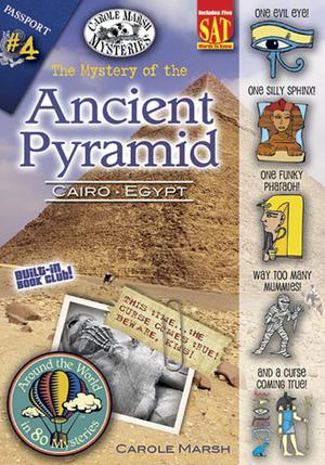 The Mystery of the Ancient Pyramid: Cairo, Egypt by Carole Marsh