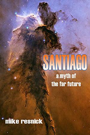 Santiago: A Myth of the Far Future (Santiago #1)