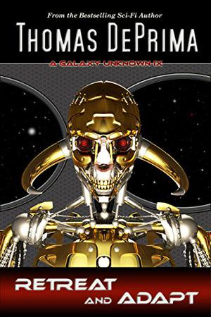 Retreat And Adapt (A Galaxy Unknown #9)