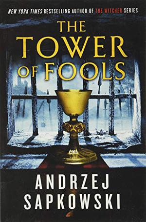 The Tower of Fools by Andrzej Sapkowski