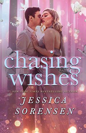Chasing Wishes by Jessica Sorensen