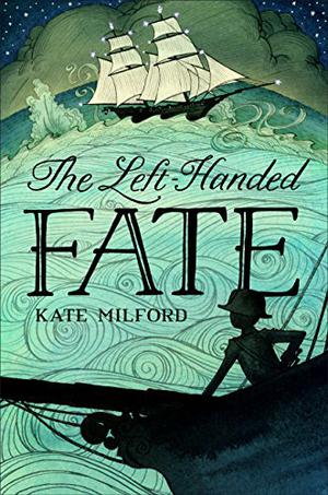 The Left-Handed Fate by Kate Milford, Eliza Wheeler