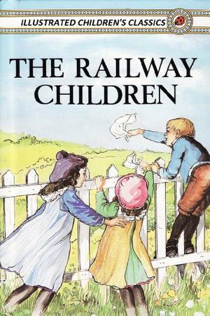 The Railway Children  (Illustrated, with Audiobook links)  (E. Nesbit 4) by E. Nesbit