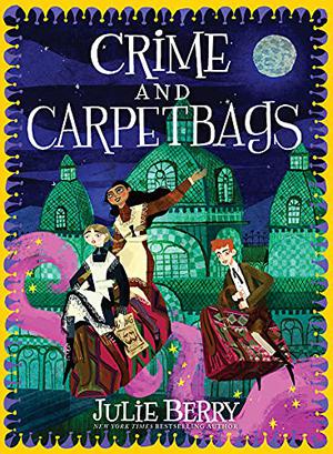 Crime and Carpetbags by Julie Berry