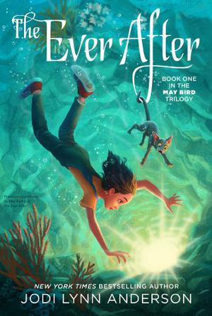 May Bird and the Ever After by Jodi Lynn Anderson