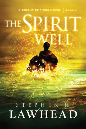 The Spirit Well (Bright Empires #3)