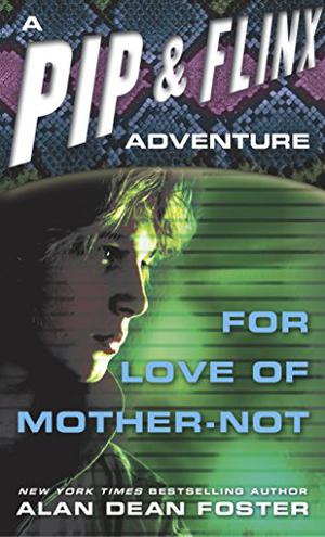 For Love of Mother-Not (Pip & Flinx #5)
