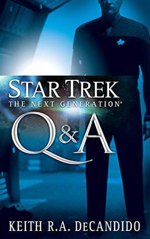 Q & A (Star Trek: The Next Generation - The Second Decade #3)