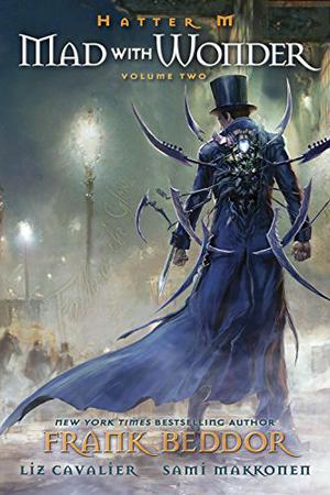 Hatter M, Volume 2: Mad With Wonder (Hatter M #2)