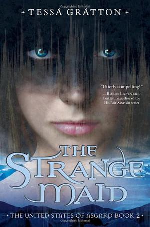 The Strange Maid by Tessa Gratton
