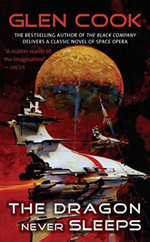 The Dragon Never Sleeps by Glen Cook