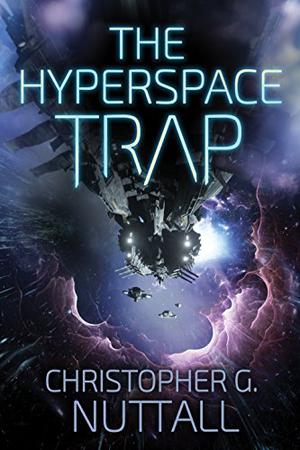 The Hyperspace Trap by Christopher G. Nuttall