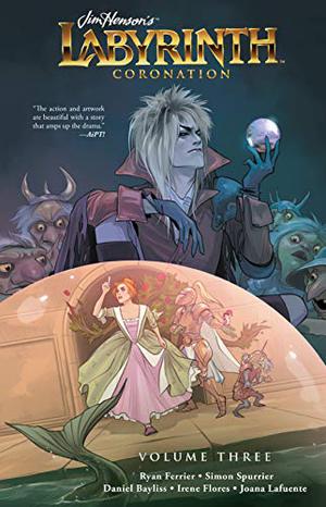 Jim Henson's Labyrinth: Coronation, Vol. 3 (Jim Henson's Labyrinth Single Issues #9-12)