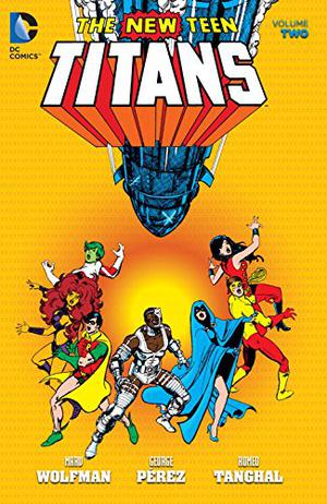 The New Teen Titans, Vol. 2 by Marv Wolfman