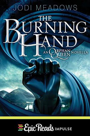 The Burning Hand (The Orphan Queen #0.3)