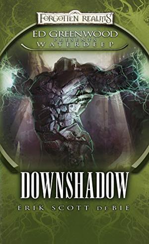 Downshadow (Forgotten Realms: Ed Greenwood Presents Waterdeep #3)