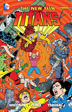 The New Teen Titans, Vol. 3 by Marv Wolfman